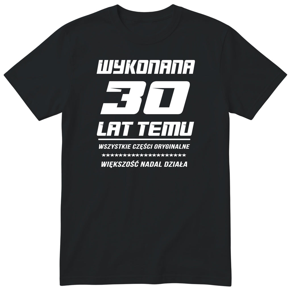 Koszulka Wykonana 30 Lat Temu - Śmieszna Koszulka Urodzinowa Polish 30th Birthday