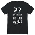 XX Lat Pracowałem Na Ten Wygląd - czarna