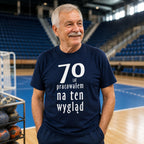 70 Lat Pracowalem Na Ten Wyglad - Koszulka na 70 Urodziny dla Niego