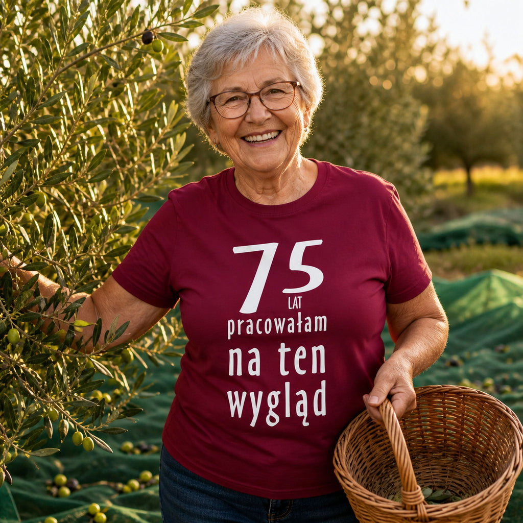 75 LAT PRACOWAŁAM NA TEN WYGLĄD - Koszulka na 75 Urodziny dla Niej