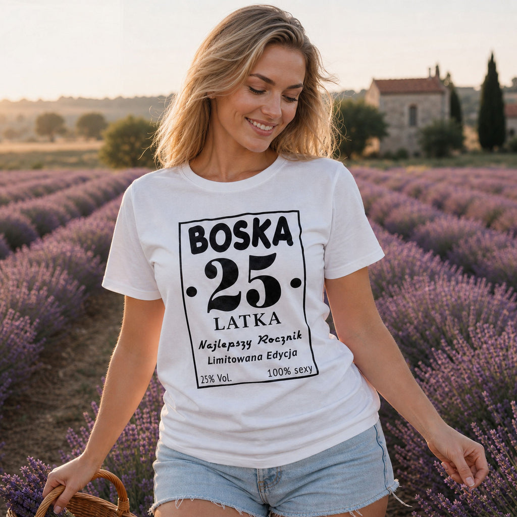 BOSKA 25 LATKA - Koszulka na 25 Urodziny dla Niej, Prezent