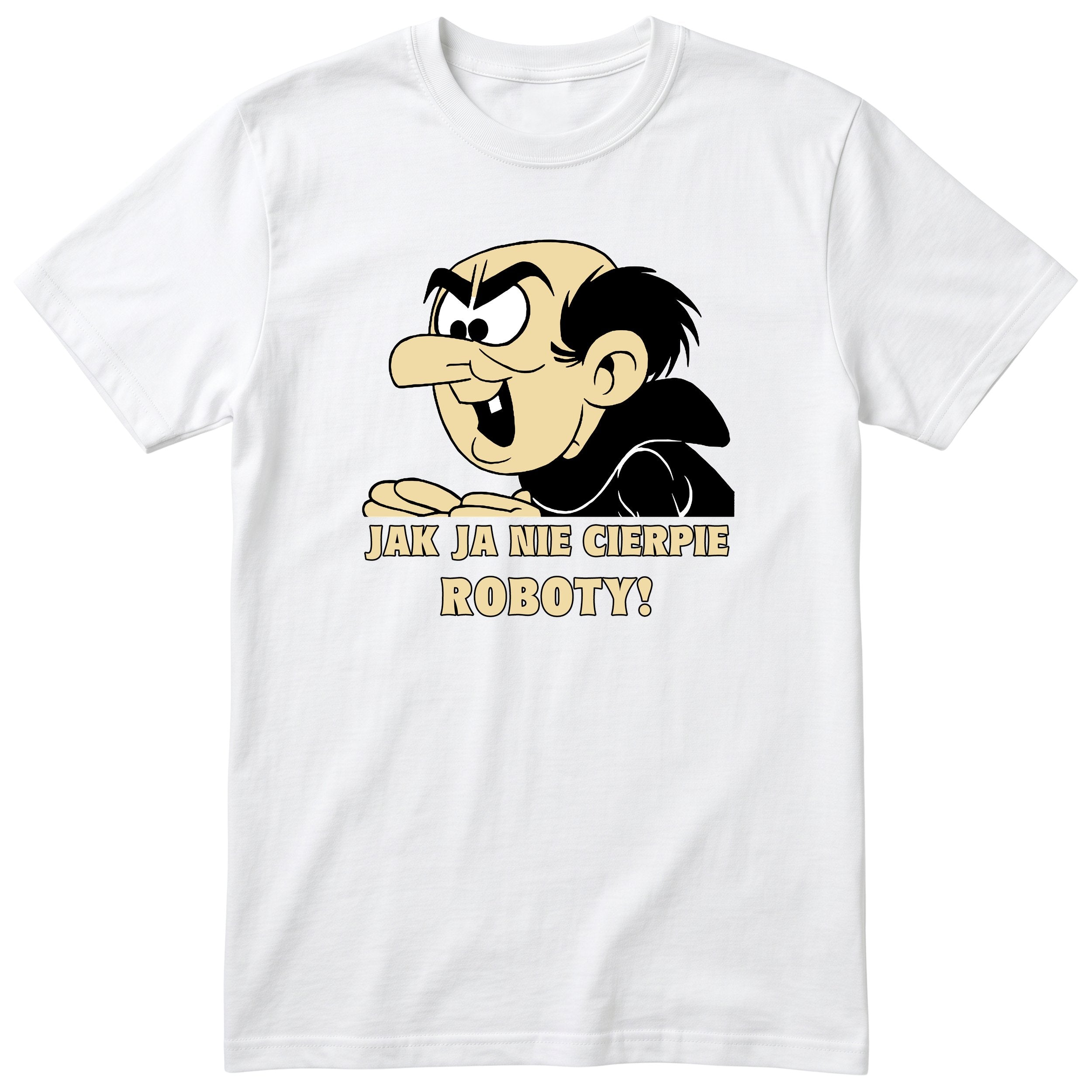 Gargamel Jak Ja Nie Cierpie Roboty biala