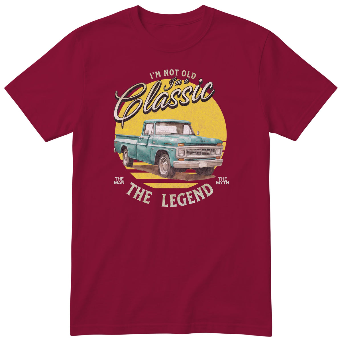 Burgundy I'm Not Old I'm a Classic t-shirt - vintage pickup truck birthday gift for him