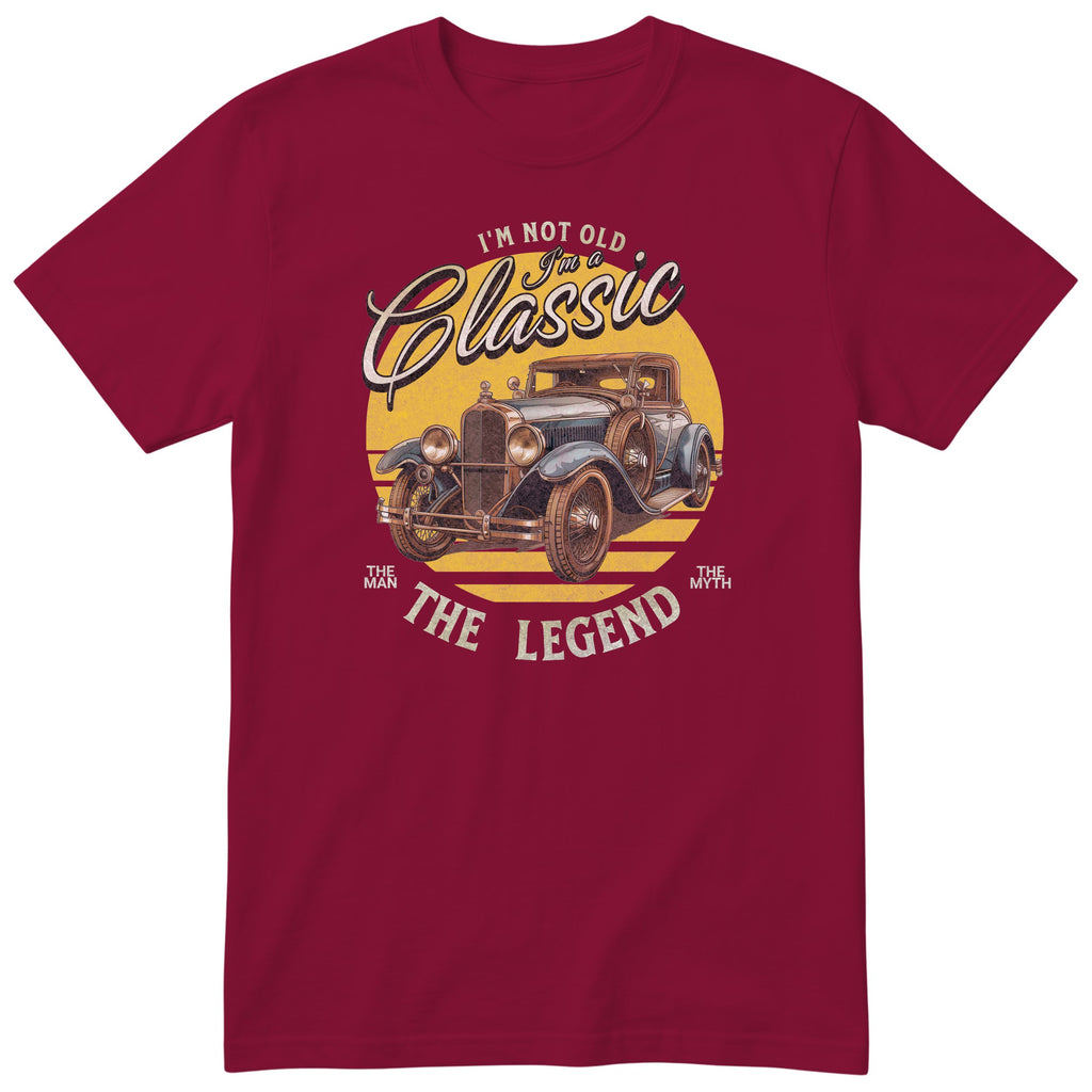 Burgundy I'm Not Old I'm a Classic t-shirt - antique car birthday gift for him