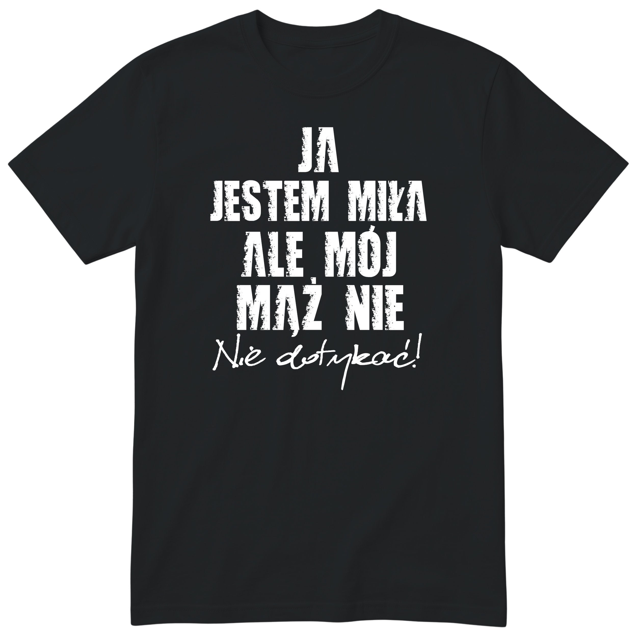 Czarna koszulka Ja Jestem Miła Ale Mój Mąż Nie - nadruk z przodu, śmieszny prezent dla żony, polski nadruk