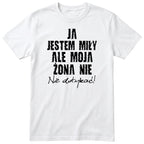 Biała koszulka Ja Jestem Miły Ale Moja Żona Nie - nadruk z przodu, śmieszny prezent dla męża, polski nadruk