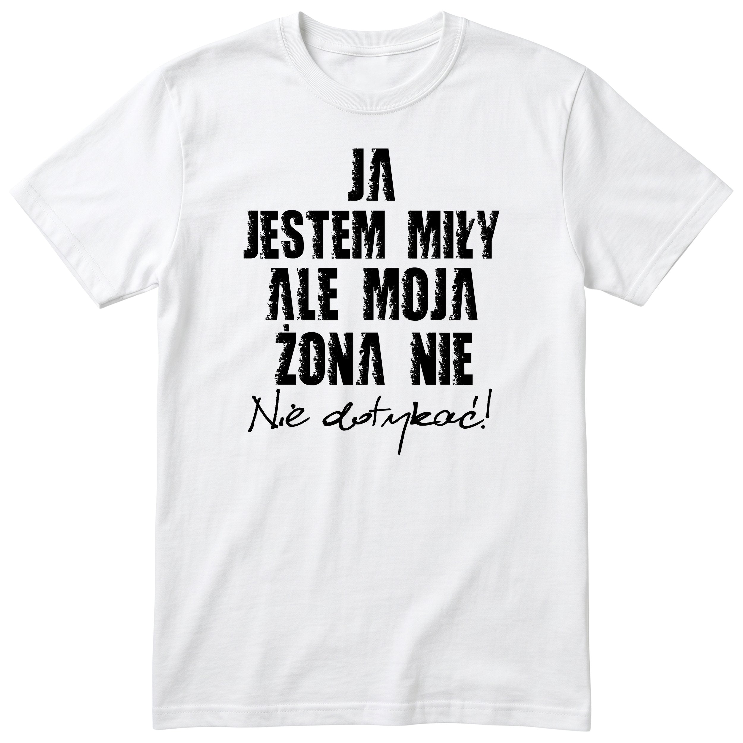 Biała koszulka Ja Jestem Miły Ale Moja Żona Nie - nadruk z przodu, śmieszny prezent dla męża, polski nadruk