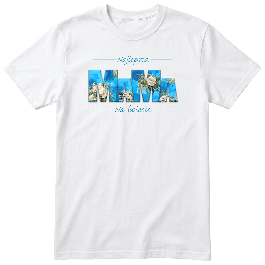 Koszulka biała - Najlepsza Mama Na Świecie Blue Floral