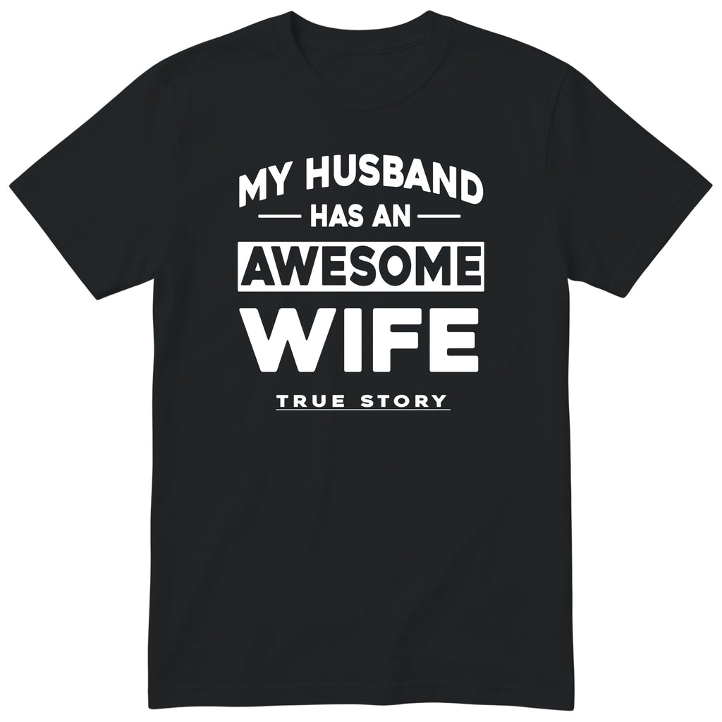 Black My Husband Has An Awesome Wife t-shirt front print - funny wife gift, English print
