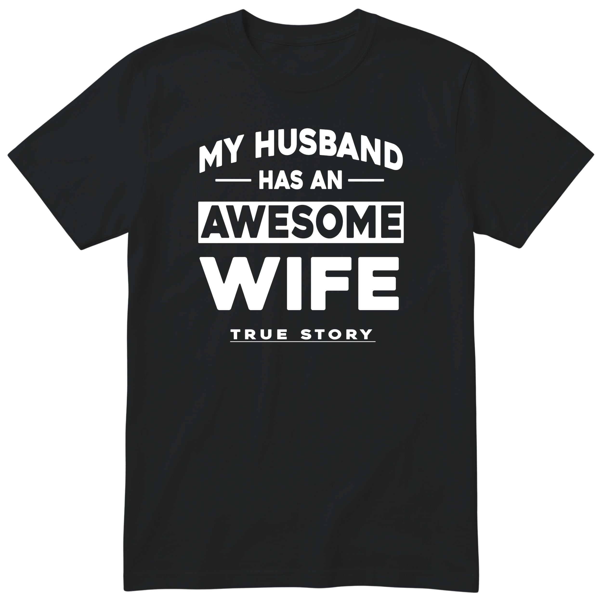 Black My Husband Has An Awesome Wife t-shirt front print - funny wife gift, English print