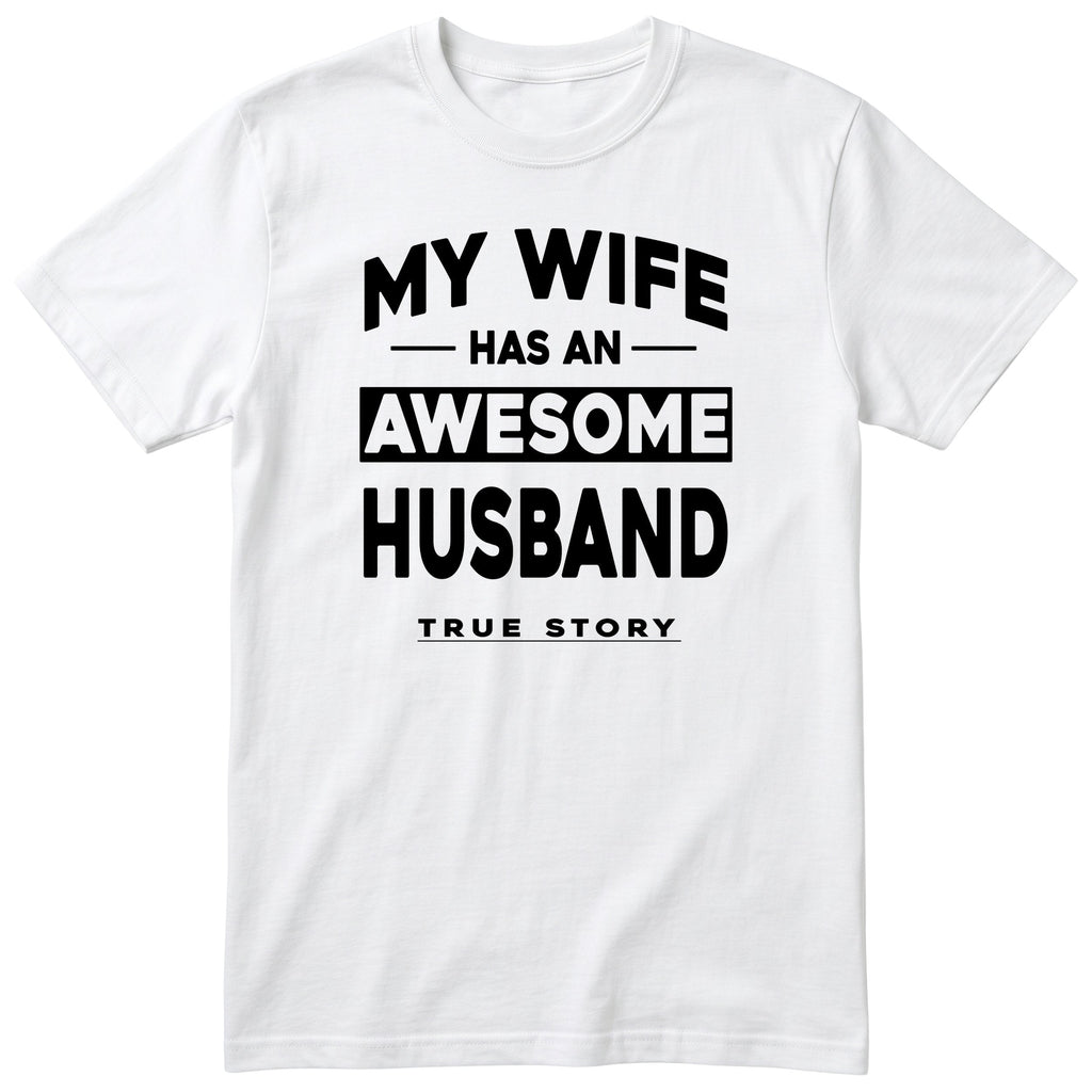 White My Wife Has An Awesome Husband t-shirt front print - funny husband gift, English print