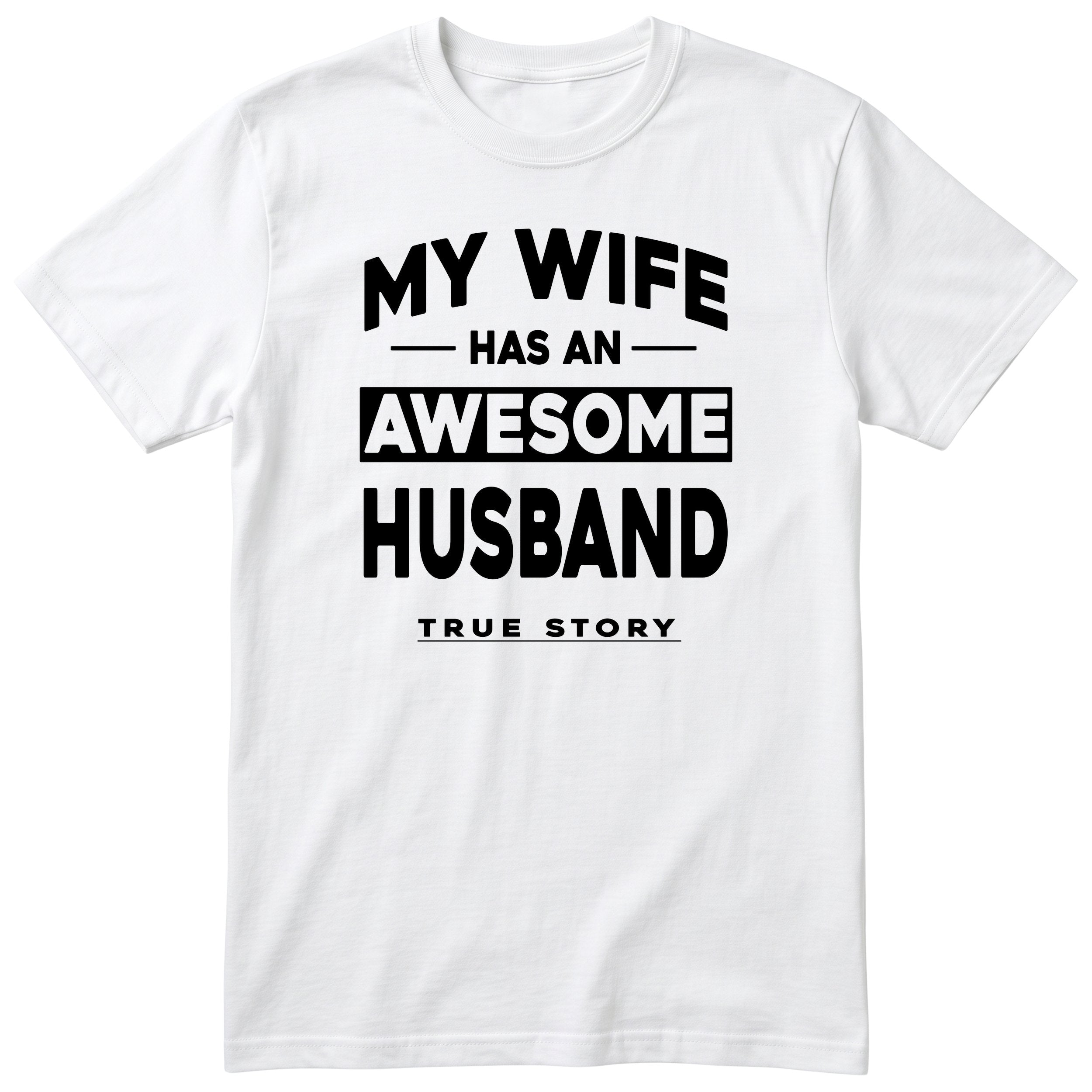 White My Wife Has An Awesome Husband t-shirt front print - funny husband gift, English print