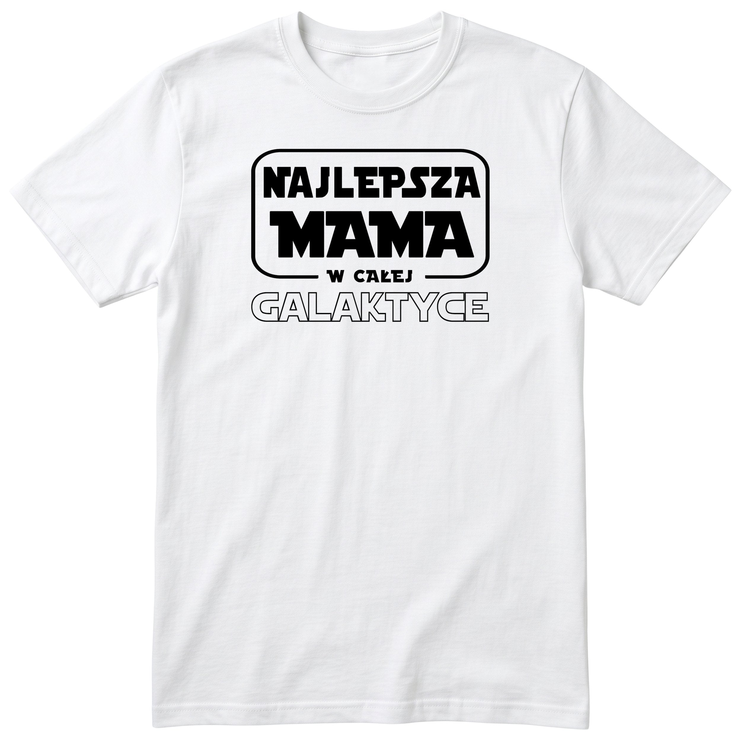 Koszulka biała - Najlepsza Mama w Galaktyce