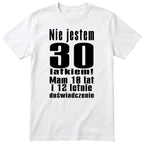 Nie Jestem 30 Latkiem koszulka biała