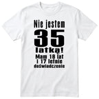 Nie Jestem 35 Latką koszulka biała