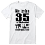Nie Jestem 35 Latkiem koszulka biała