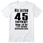 Nie Jestem 45 Latką koszulka biała
