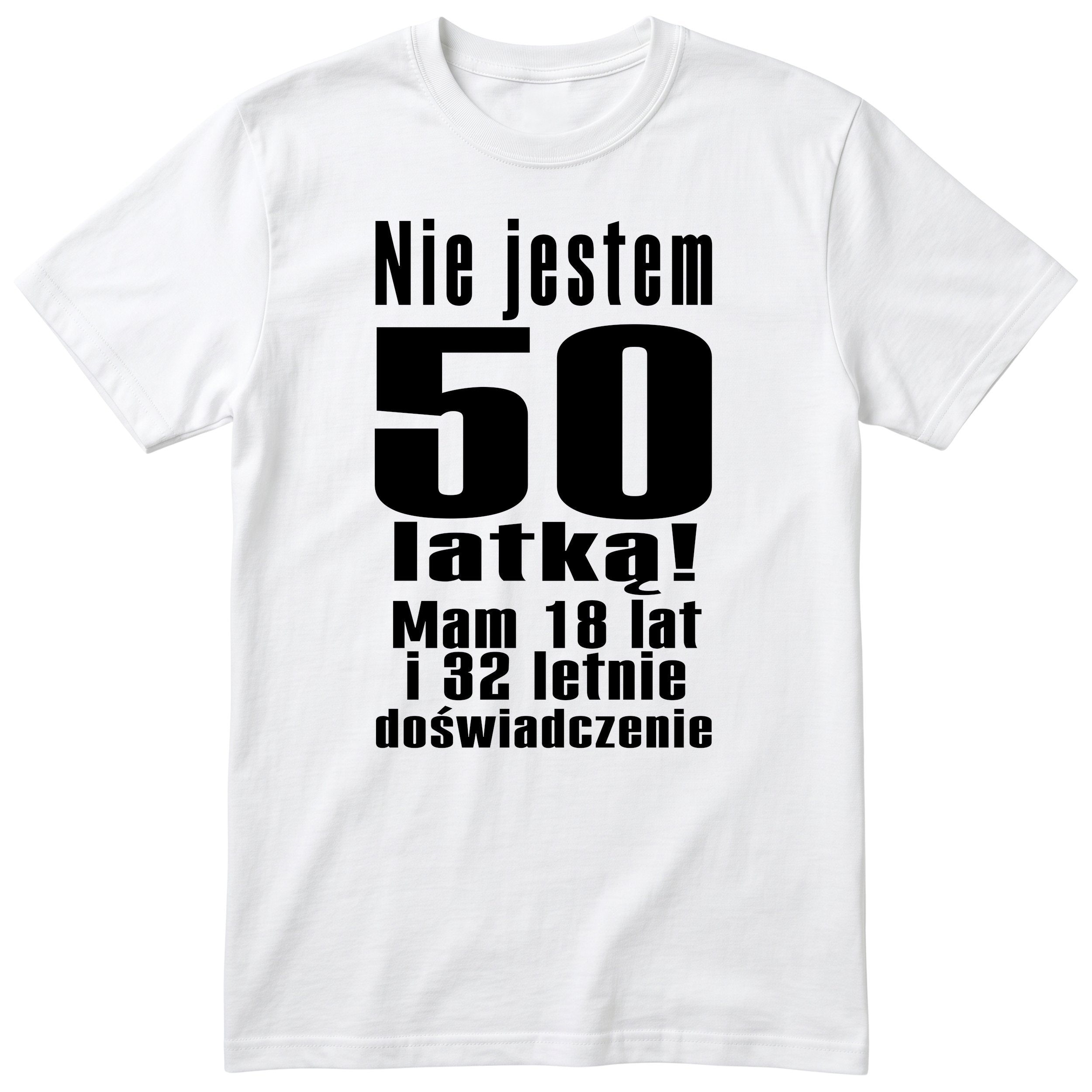 Nie Jestem 50 Latką koszulka biała
