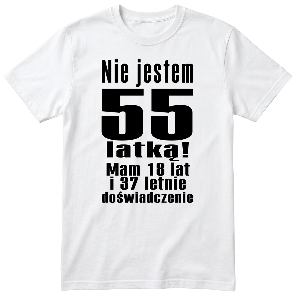 Nie Jestem 55 Latką koszulka biała