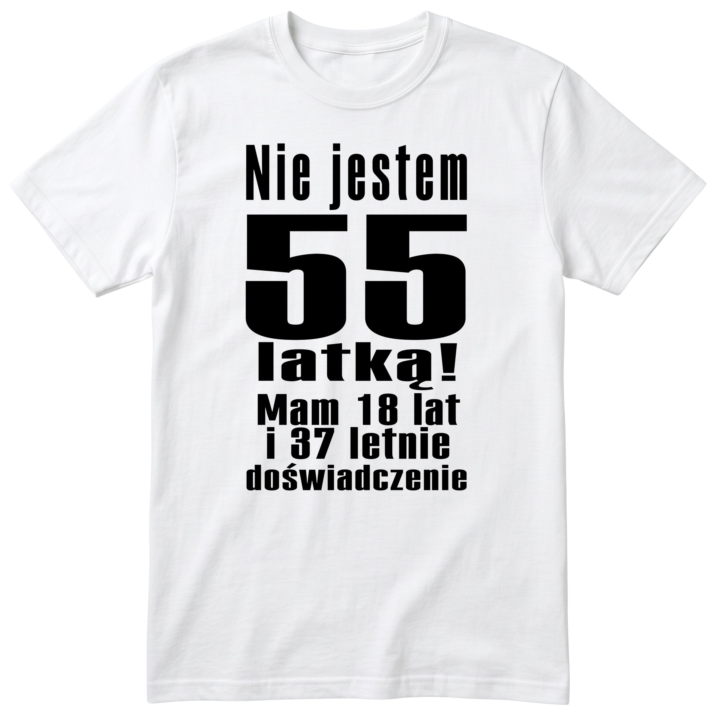 Nie Jestem 55 Latką koszulka biała