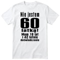 Nie Jestem 60 Latką koszulka biała