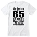 Nie Jestem 65 Latką koszulka biała
