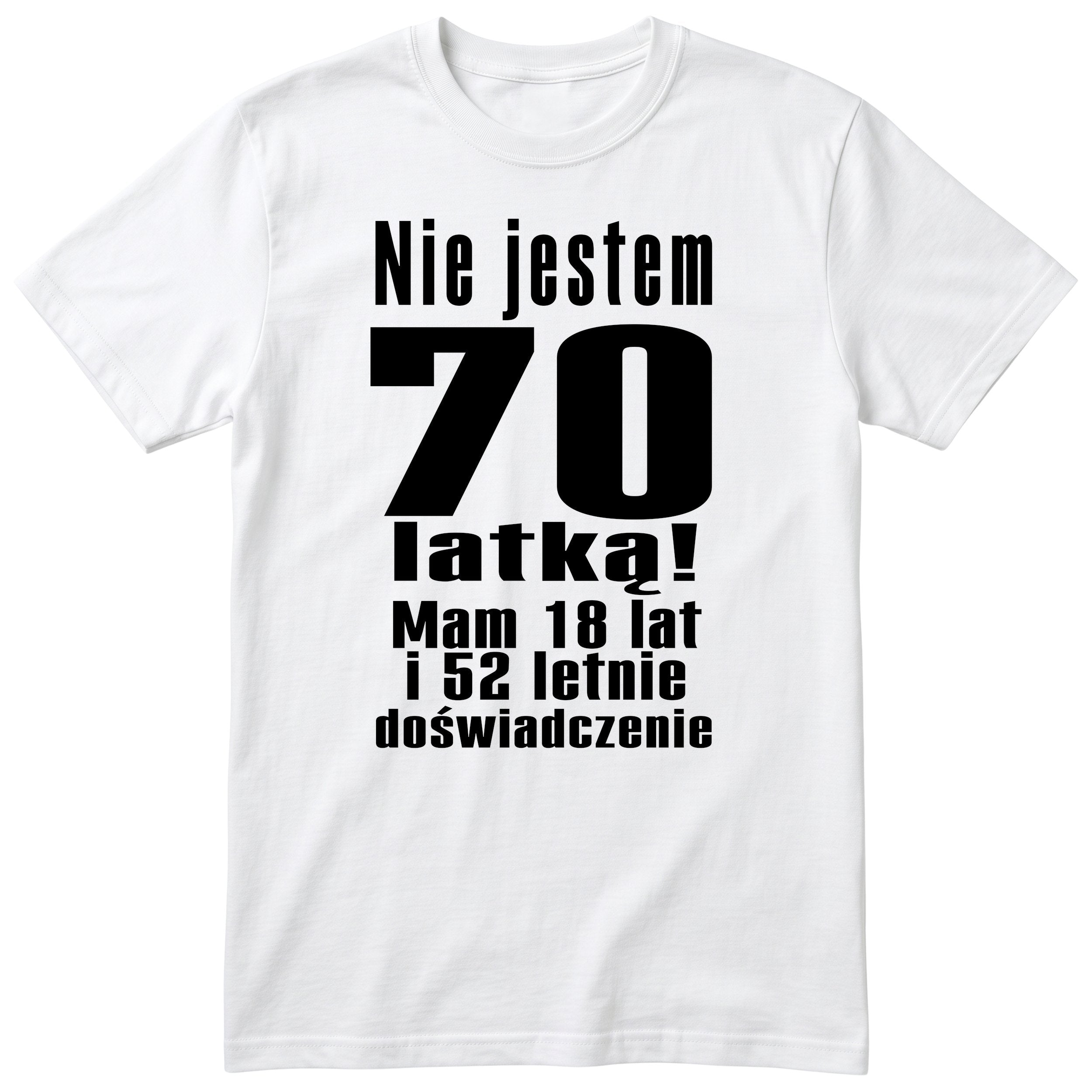 Nie Jestem 70 Latką koszulka biała