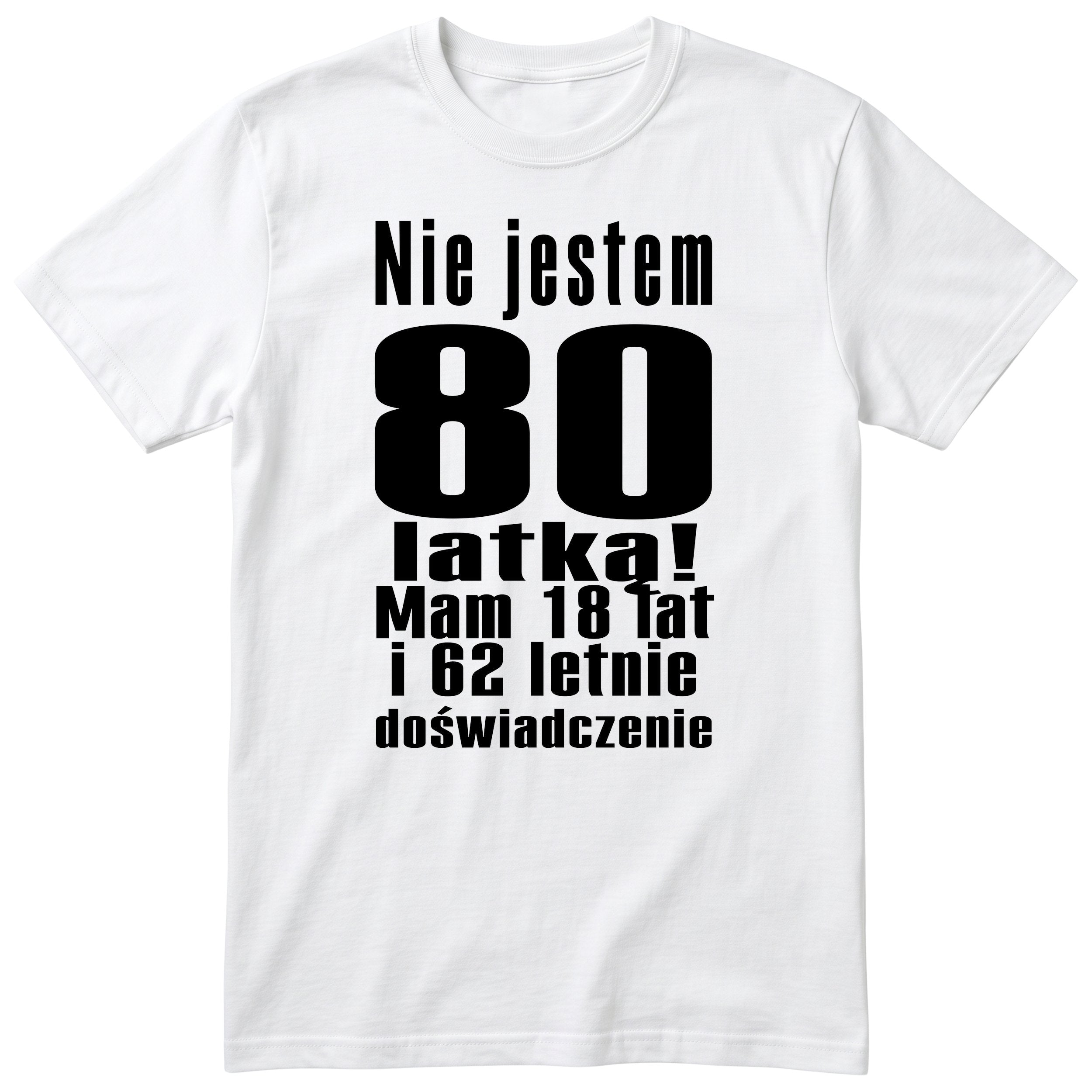 Nie Jestem 80 Latką koszulka biała