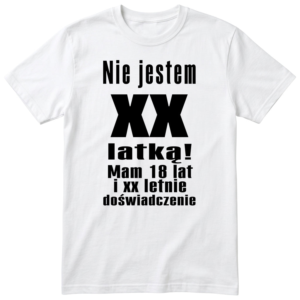 Nie Jestem XX Latką koszulka biała