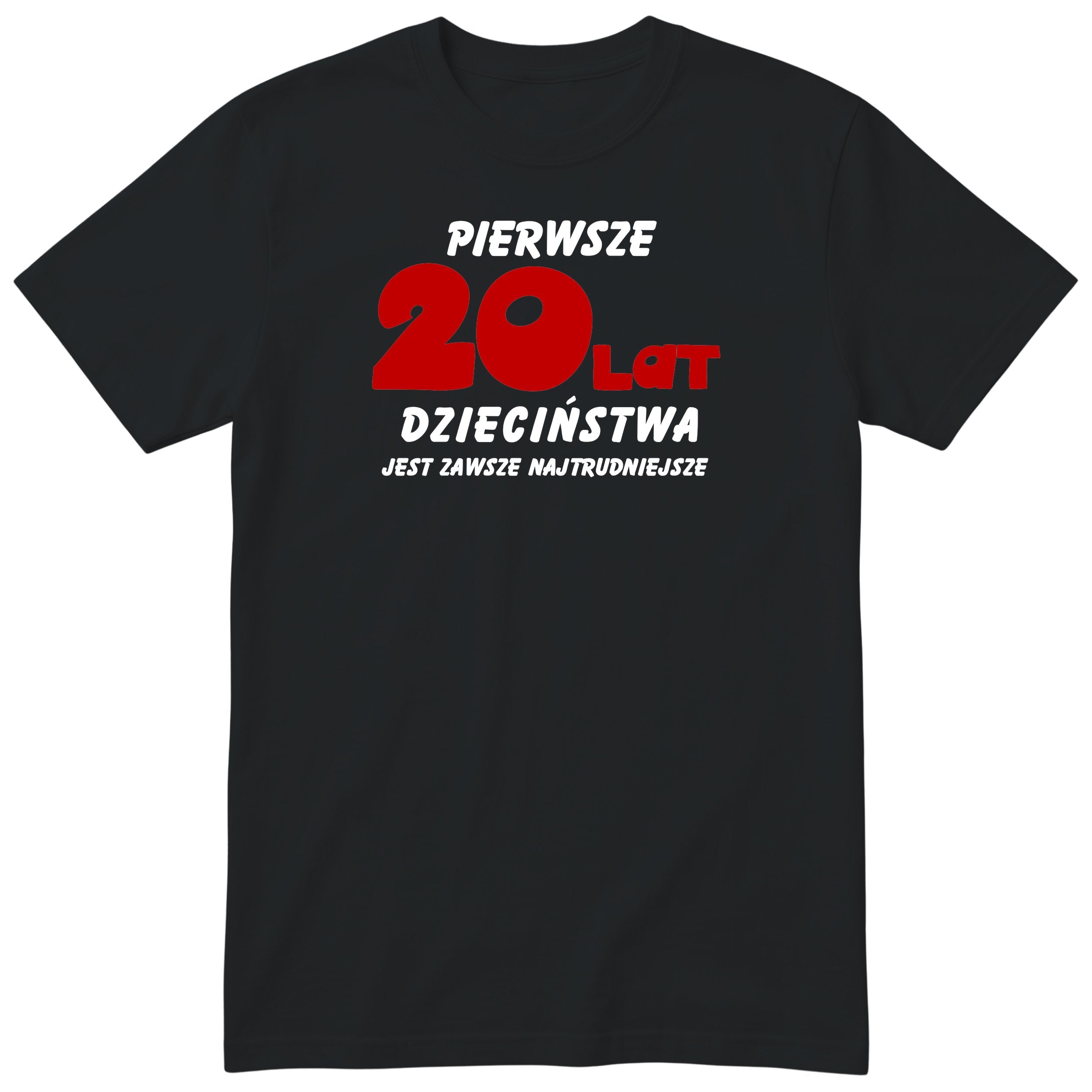 Koszulka czarna z napisem „Pierwsze 20 lat dzieciństwa" - czerwony nadruk, prezent urodzinowy