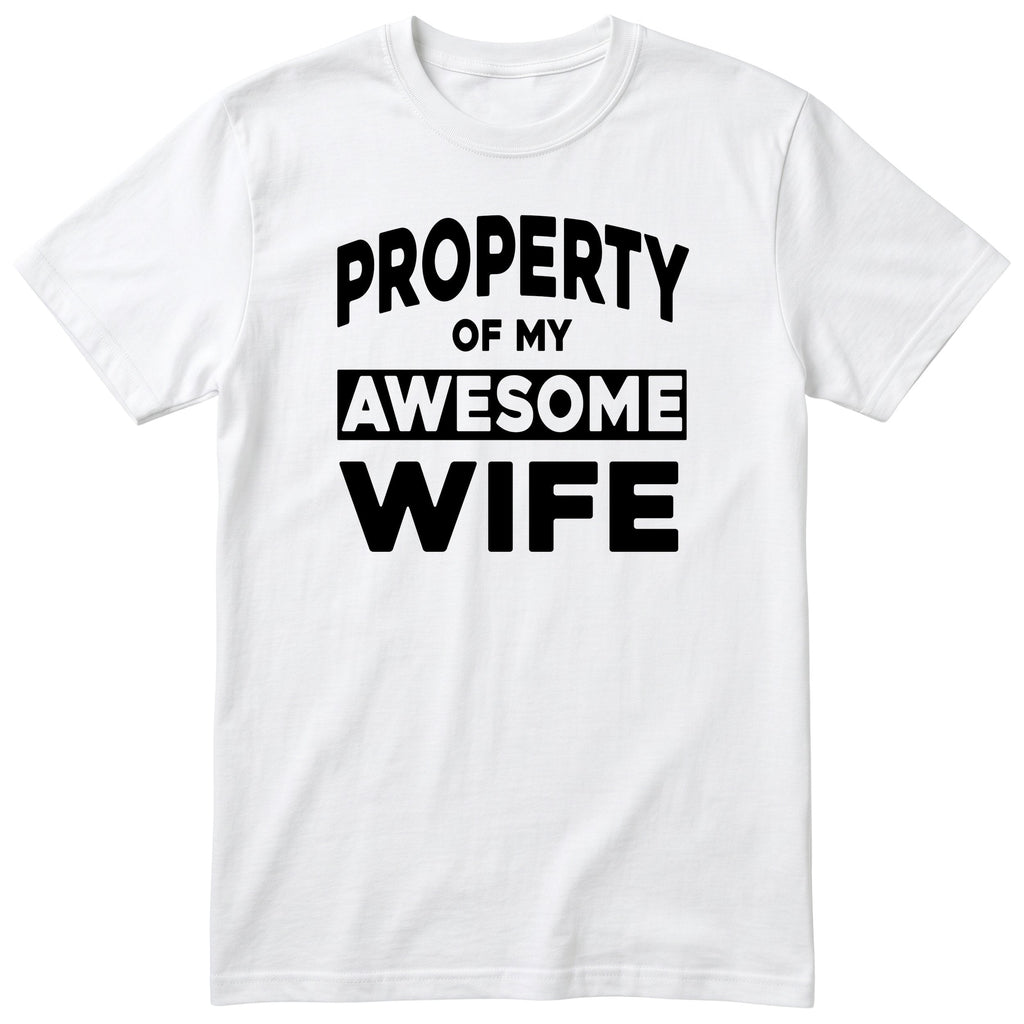 White Property Of My Awesome Wife t-shirt front print - funny husband gift, English print