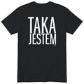 Czarna koszulka „TAKA JESTEM” - damski polski nadruk, śmieszna koszulka
