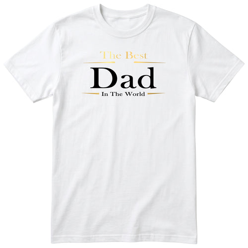White The Best Dad In The World Exclusive t-shirt - Father's Day gift for the best dad, English print