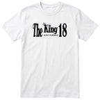 The King Just Turned 18 white t-shirt