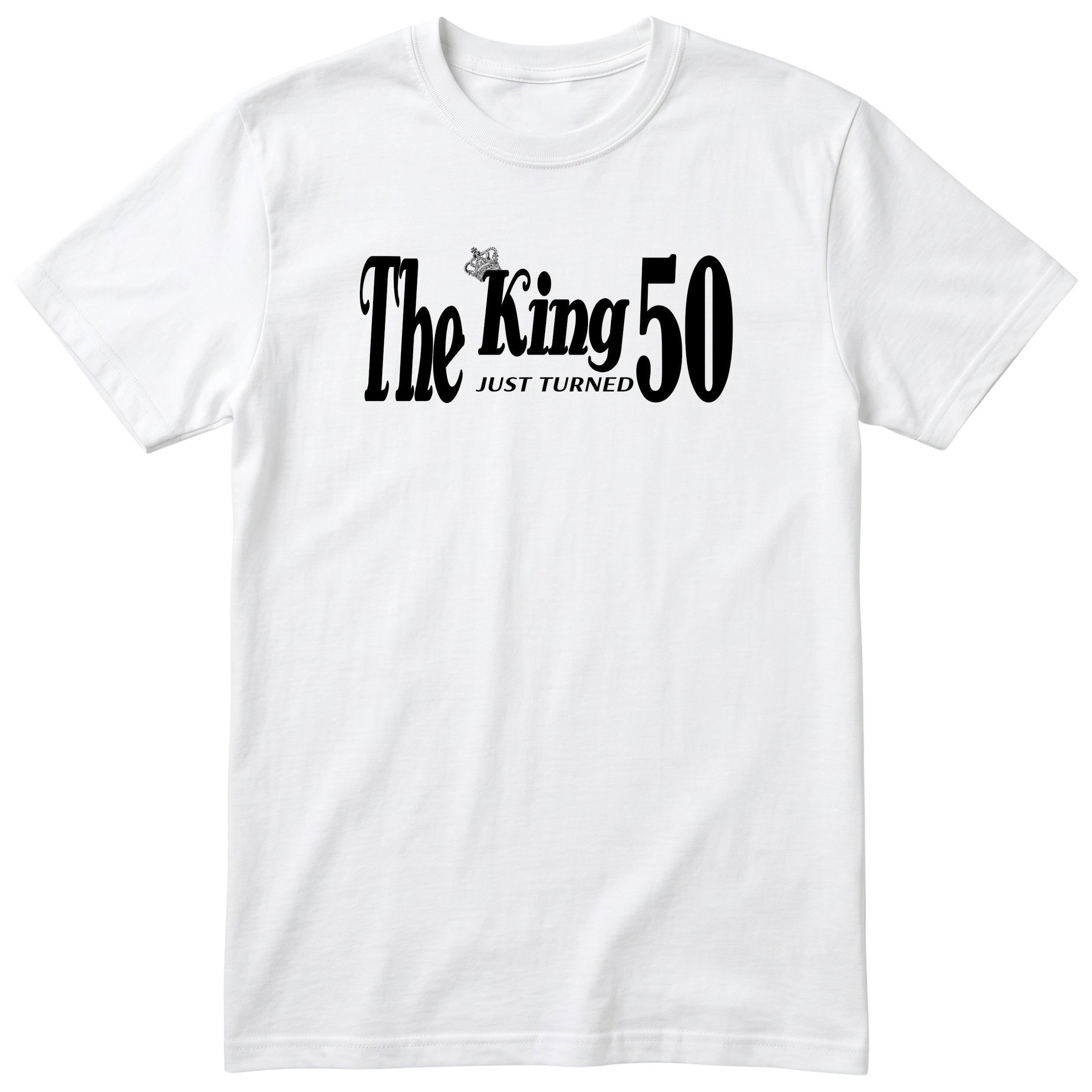 The King Just Turned 50 white t-shirt