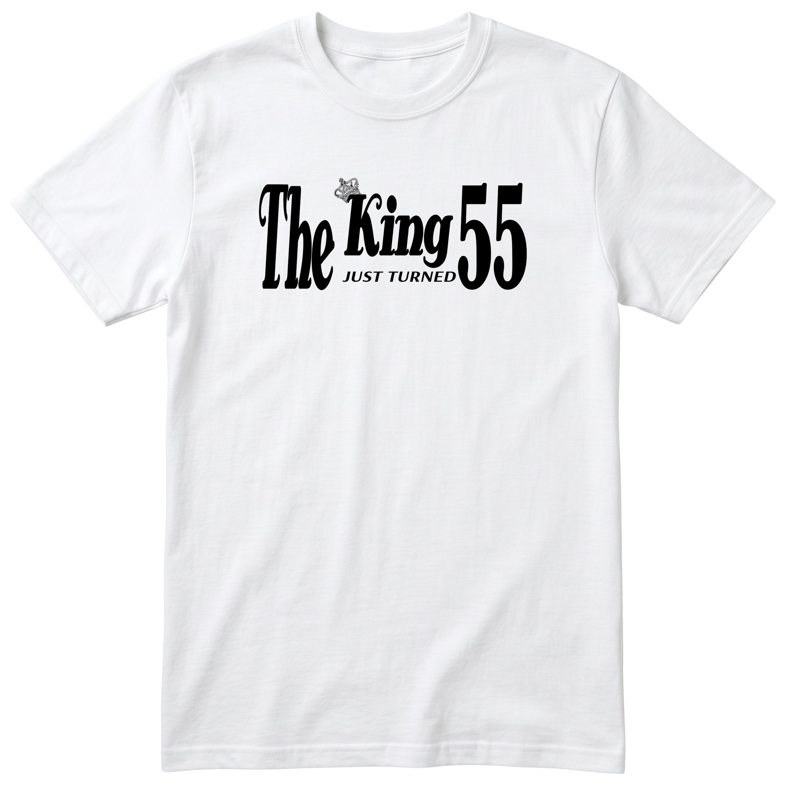 The King Just Turned 55 white t-shirt