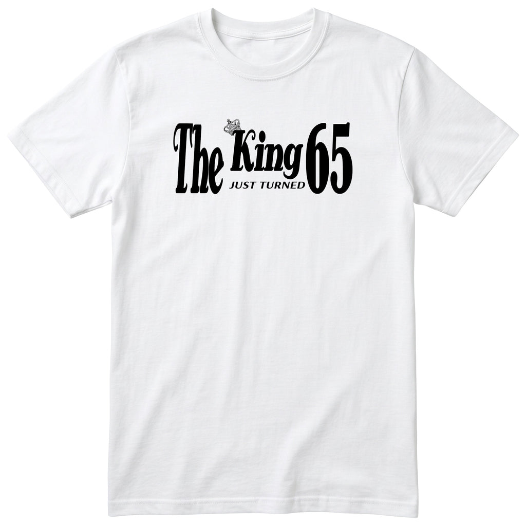 The King Just Turned 65 white t-shirt