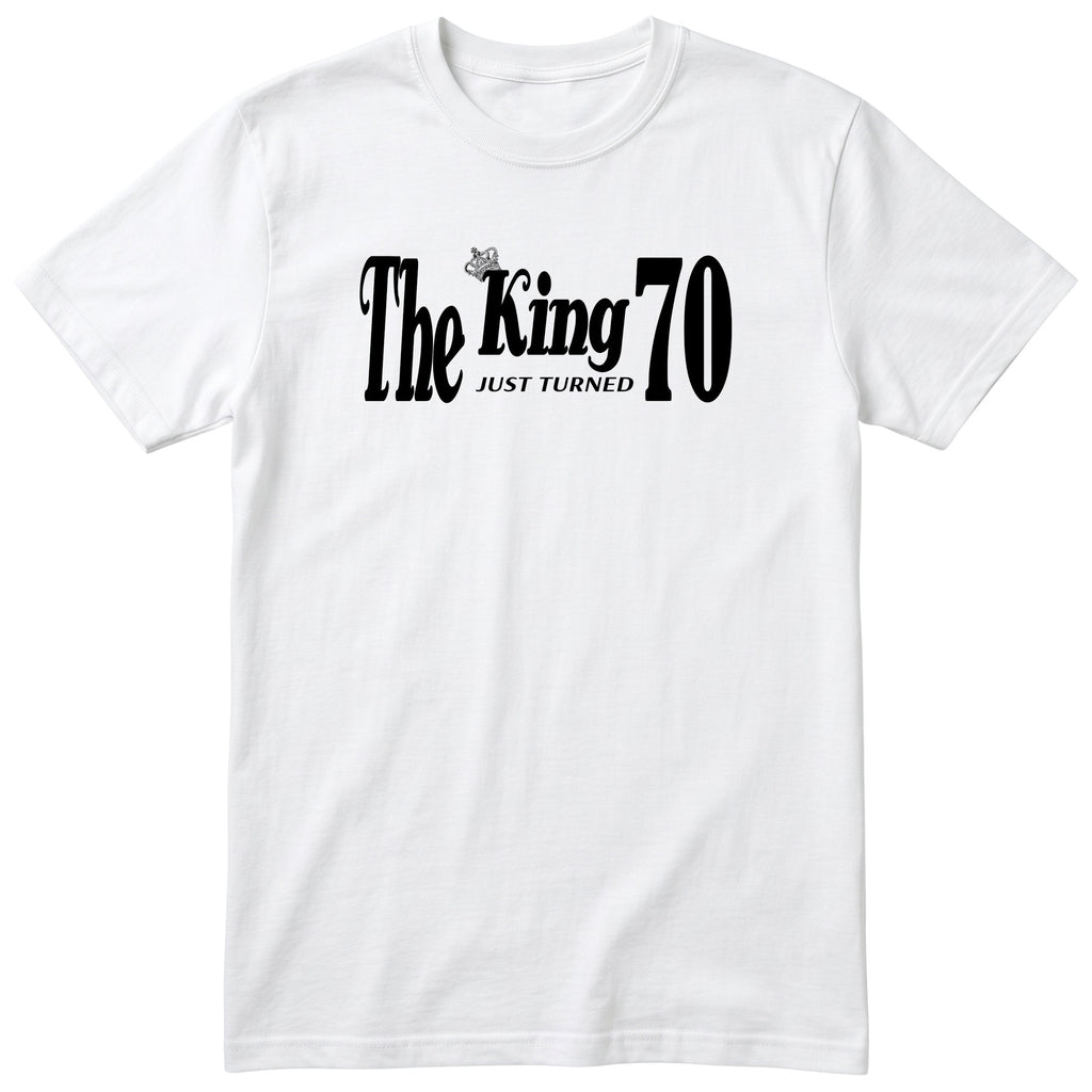 The King Just Turned 70 white t-shirt