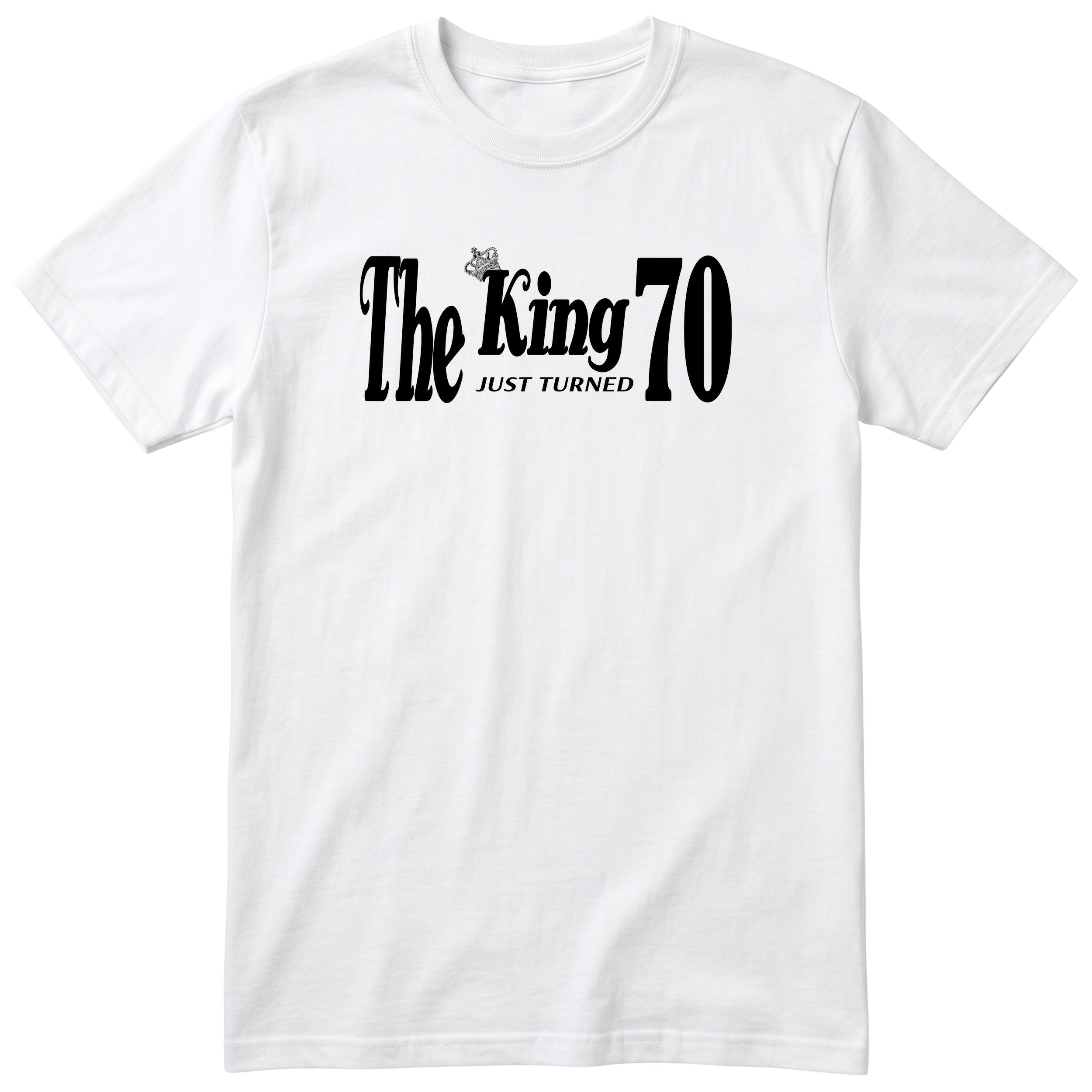 The King Just Turned 70 white t-shirt