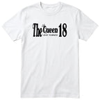 The Queen Just Turned 18 - Funny 18th Birthday T-Shirt Women
