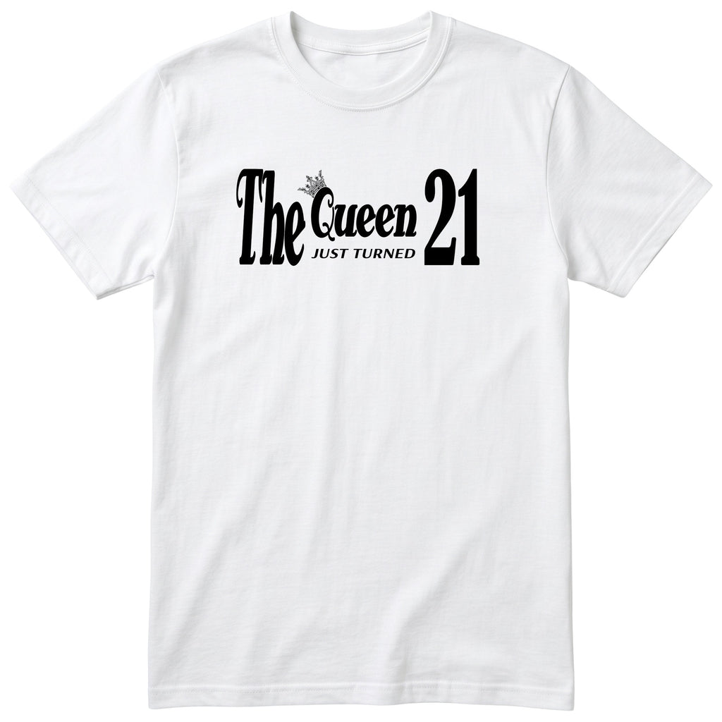 The Queen Just Turned 21 t-shirt - 21st birthday gift for her - White