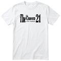 The Queen Just Turned 21 - Funny 21st Birthday T-Shirt Women