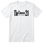 The Queen Just Turned 21 - Funny 21st Birthday T-Shirt Women