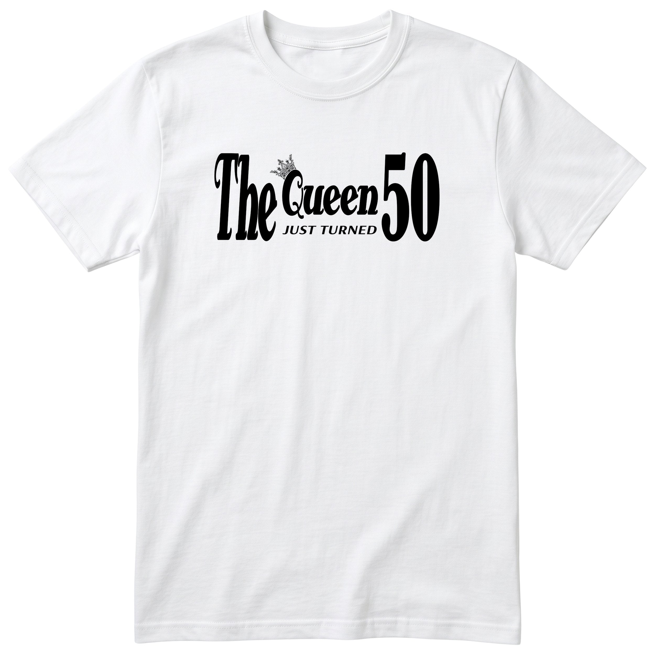 The Queen Just Turned 50 t-shirt - 50th birthday gift for her - White