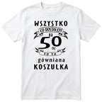 Koszulka biała z polskim napisem urodzinowym i liczbą 50 - przewrotny prezent