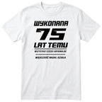 Wykonana 75 Lat Temu - Śmieszna Koszulka Urodzinowa Polish 75th Birthday