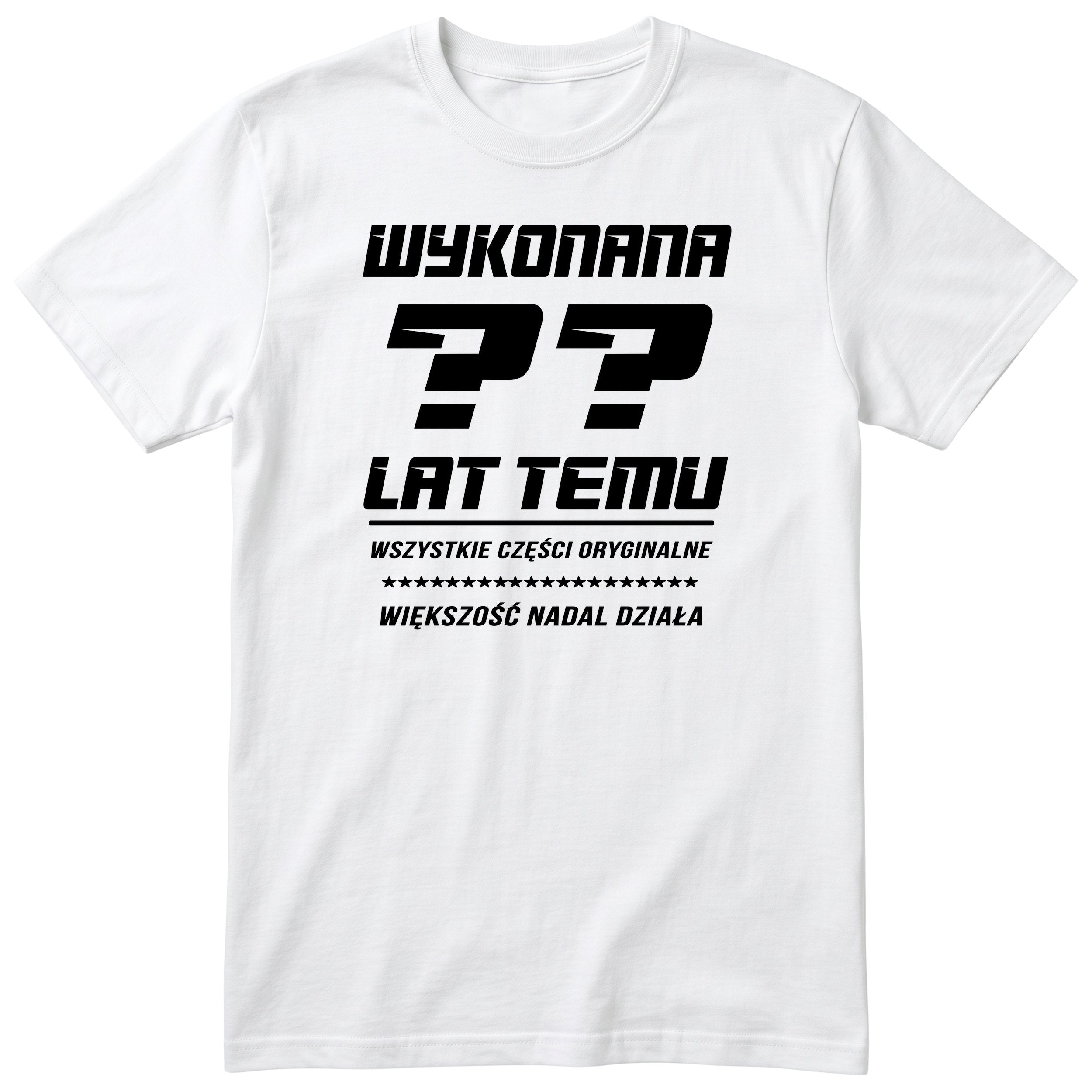 Wykonana XX Lat Temu - Śmieszna Koszulka Urodzinowa na Każde Urodziny