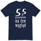 55 Lat Pracowałem Na Ten Wygląd - granatowa