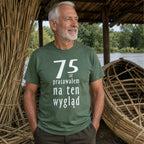 75 Lat Pracowalem Na Ten Wyglad - Koszulka na 75 Urodziny dla Niego