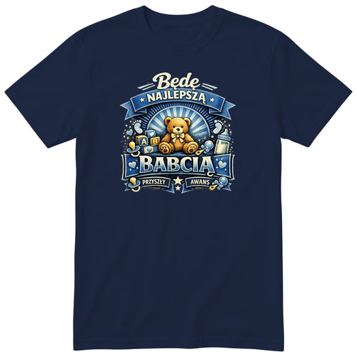 Koszulka Będę Najlepszą Babcią granatowa - prezent na zapowiedź wnuka dla babci